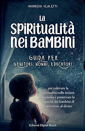 La spiritualità nei bambini: intervista a Maurizia Scaletti la spiritualita nei bambini